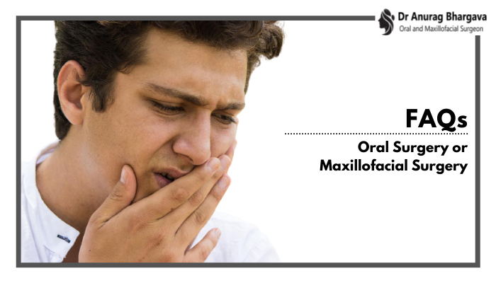 FAQs on Oral Surgery or Maxillofacial Surgery