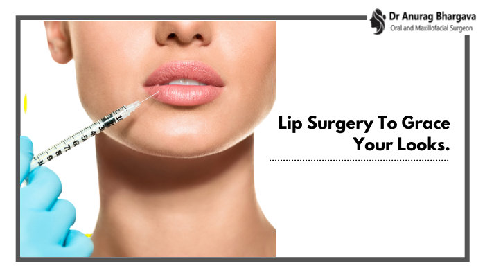 Lip Surgery To Grace Your Looks.