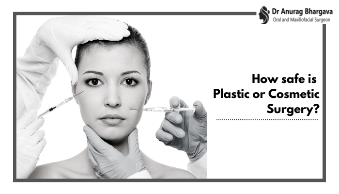 How safe is cosmetic/plastic surgery? Meet the cosmetic/plastic surgeon in Indore to know well.