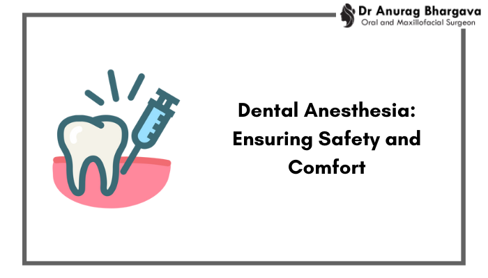 Dental Anesthesia: Ensuring Comfort and Safety During Surgeries