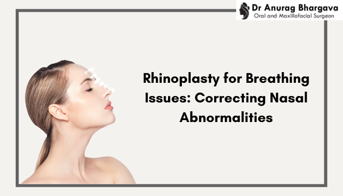 Role of Rhinoplasty in Correcting Breathing Issues