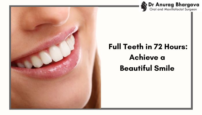 Full Teeth in 72 Hours: Achieve a Beautiful Smile Quickly