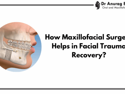 How Maxillofacial Surgery Helps in Facial Trauma Recovery?