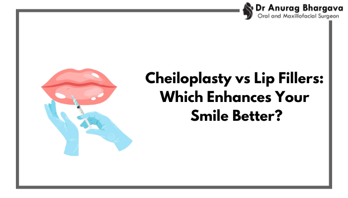 Cheiloplasty vs Lip Fillers: Which Enhances Your Smile Better?