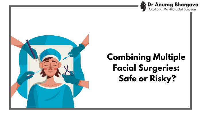 Combining Multiple Facial Surgeries: Safe or Risky?